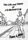 The Life and Times of JD McDaid GM