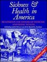 Sickness and Health in America Readings in the History of Medical and Public Health