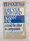 Raise Your Right Hand Against Fear  Extend the Other in Compassion