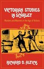 Victorian Studies in Scarlet: Murders and Manners in the Age of Victoria