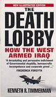 THE DEATH LOBBY HOW THE WEST ARMED IRAQ
