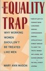 The Equality Trap: Why Working Women Shouldn't Be Treated Like Men