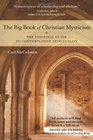 The Big Book of Christian Mysticism The Essential Guide to Contemplative Spirituality