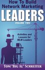 How To Build Network Marketing Leaders Volume Two Activities and Lessons for MLM Leaders