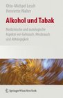 Alkohol und Tabak Medizinische und Soziologische Aspekte von Gebrauch Missbrauch und Abhngigkeit