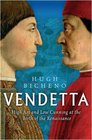 Vendetta High Art and Low Cunning at the Birth of the Renaissance