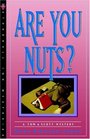 Are You Nuts