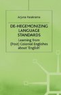 DeHegemonizing Language Standards Learning from Colonial Englishes About English