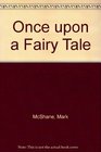 Once upon a Fairy Tale