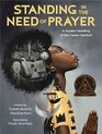 Standing in the Need of Prayer A Modern Retelling of the Classic Spiritual