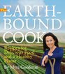 The Earthbound Cook: Recipes for Delicious Food and a Healthy Planet