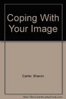 Coping With Your Image