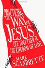 Practicing the Way of Jesus Life Together in the Kingdom of Love