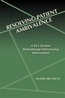 Resolving Patient Ambivalence A five Session Motivational Interviewing Intervention