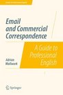 Email and Commercial Correspondence A Guide to Professional English