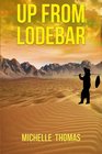 Up From Lodebar Discover How to Rise Above Abuse and Be Healed