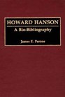 Howard Hanson A BioBibliography