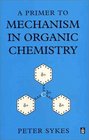 A Primer to Mechanism In Organic Chemistry