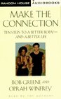 Make the Connection: 10 Steps to a Better Body -- And a Better Life (Audio Cassette)