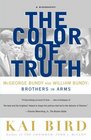 The COLOR OF TRUTH McGeorge Bundy and William Bundy  Brothers in Arms