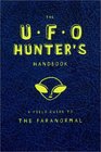The UFO Hunter's Handbook (Field Guides to the Paranormal)