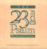 The TwentyThird Psalm Interpretation and Meditations