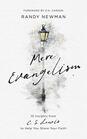 Mere Evangelism 10 Insights From CS Lewis to Help You Share Your Faith