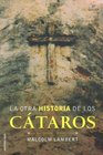LA Otra Historia De Los Cataros