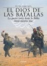El Dios De Las Batallas / God of Battles La Guerra Santa Desde La Blblia Hasta Nuestros Dias / Holy Wars of Christianity and Islam