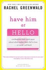 Have Him at Hello Confessions from 1000 Guys About What Makes Them Fall in Love    Or Never Call Back