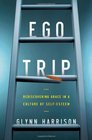 Ego Trip Rediscovering Grace in a Culture of SelfEsteem