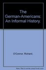 The GermanAmericans An Informal History