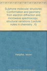 Sulphone molecular structures Conformation and geometry from electron diffraction and microwave spectroscopy  structural variations