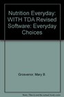 Nutrition Everyday WITH TDA Revised Software Everyday Choices