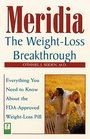 Meridia The WeightLoss Breakthrough  Everything You Need to Know About the FDAApproved WeightLoss Pill