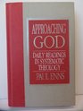 Approaching God: Daily Readings in Systematic Theology