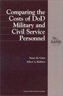 Comparing the Costs of DOD Military and Civil Service Personnel