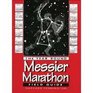 The YearRound Messier Marathon Field Guide With Complete Maps Charts and Tips to Guide You to Enjoying the Most Famous List of DeepSky Objects