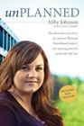Unplanned The Dramatic True Story of a Former Planned Parenthood Leader's EyeOpening Journey across the Life Line