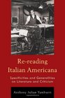 Rereading Italian Americana Specificities and Generalities on Literature and Criticism