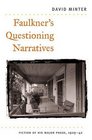 Faulkner's Questioning Narratives Fiction of His Major Phase 192942