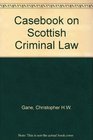 A casebook on Scottish criminal law