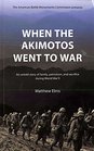 When the Akimotos Went to War  An Untold Story of Family Patriotism and Sacrifice During World War II