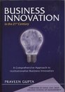 Business Innovation in the 21st Century A Comprehensive Approach to Institutionalize Business Innovation