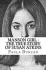 Manson Girl : The True Story of Susan Atkins
