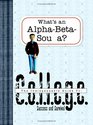 What's an Alpha-Beta-Soupa?: An Indispensable Guide to College (Indespensable Guides)