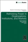 Rethinking Power in Organizations Institutions and Markets