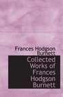 Collected Works of Frances Hodgson Burnett