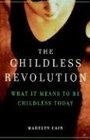 The Childless Revolution What It Means to Be Childless Today