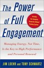 The Power of Full Engagement Managing Energy Not Time is the Key to High Performance and Personal Renewal